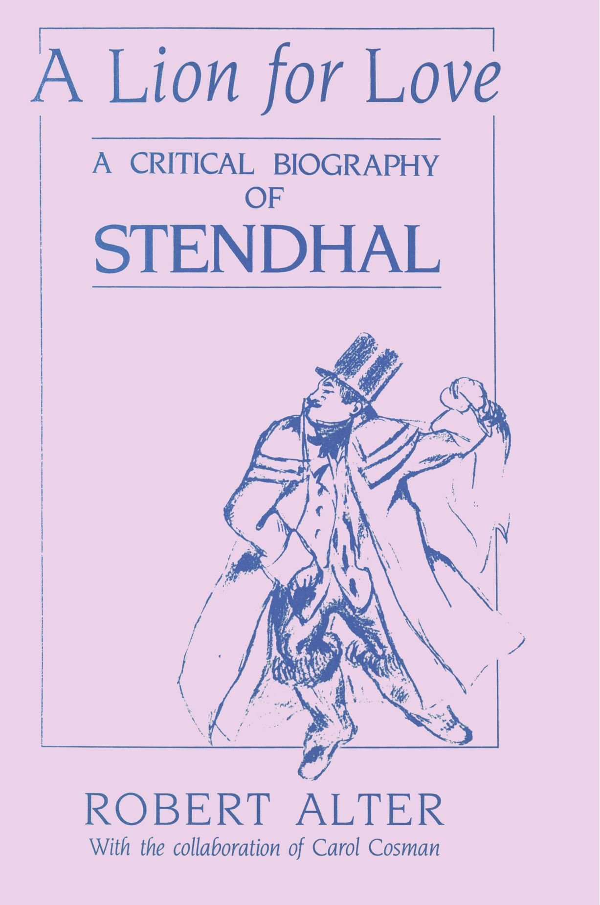 A Lion for Love: A Critical Biography of Stendhal